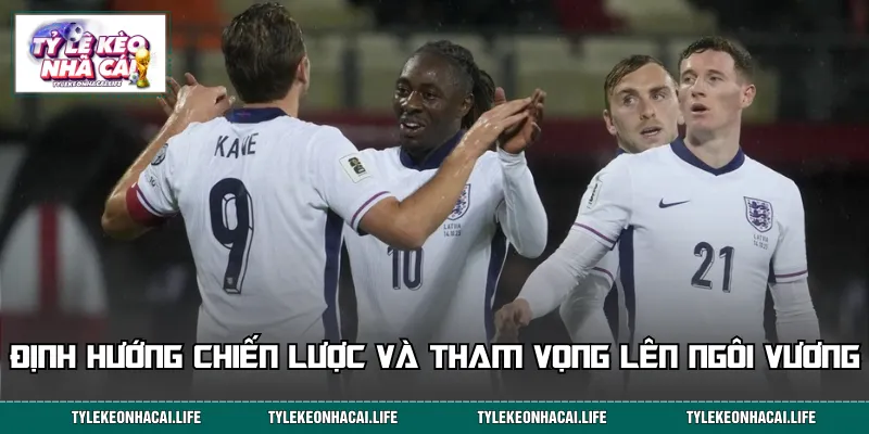 Các định hướng chiến lược thể hiện tham vọng nâng cúp